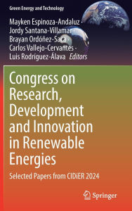 Title: Congress on Research, Development and Innovation in Renewable Energies: Selected Papers from CIDiER 2024, Author: Mayken Espinoza-Andaluz