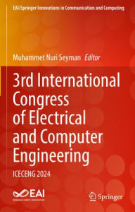 Title: 3rd International Congress of Electrical and Computer Engineering: ICECENG 2024, Author: Muhammet Nuri Seyman