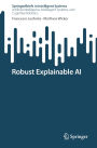 Robust Explainable AI