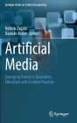 Artificial Media: Emerging Trends in Narratives, Education and Creative Practice
