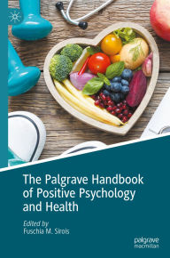 Title: The Palgrave Handbook of Positive Psychology and Health, Author: Fuschia M. Sirois