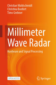 Title: Millimeter Wave Radar: Hardware and Signal Processing, Author: Christian Waldschmidt