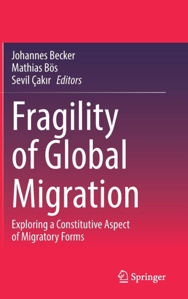 Fragility of Global Migration: Exploring a Constitutive Aspect of Migratory Forms