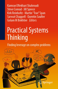 Title: Practical Systems Thinking: Finding leverage on complex problems, Author: Kamran Eftekhari Shahroudi