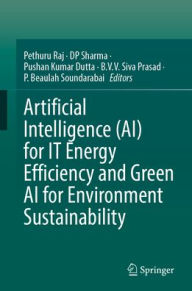 Title: Artificial Intelligence (AI) for IT Energy Efficiency and Green AI for Environment Sustainability, Author: Pethuru Raj