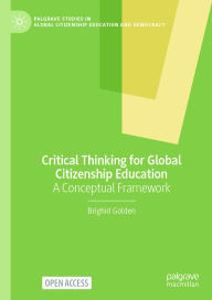 Title: Critical Thinking for Global Citizenship Education: A Conceptual Framework, Author: Brighid Golden