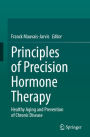 Principles of Precision Hormone Therapy: Healthy Aging and Prevention of Chronic Disease