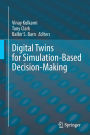 Digital Twins for Simulation-Based Decision-Making