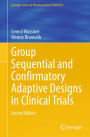 Group Sequential and Confirmatory Adaptive Designs in Clinical Trials
