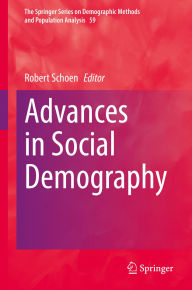Title: Advances in Social Demography, Author: Robert Schoen