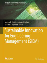 Title: Sustainable Innovation for Engineering Management (SIEM), Author: Mounir El Khatib