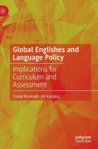 Title: Global Englishes and Language Policy: Implications for Curriculum and Assessment, Author: Yusop Boonsuk