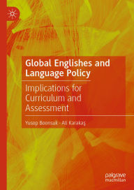 Title: Global Englishes and Language Policy: Implications for Curriculum and Assessment, Author: Yusop Boonsuk