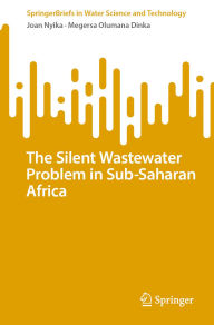 Title: The Silent Wastewater Problem in Sub-Saharan Africa, Author: Joan Nyika