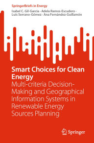 Title: Smart Choices for Clean Energy: Multi-criteria Decision-Making and Geographical Information Systems in Renewable Energy Sources Planning, Author: Isabel C. Gil-García
