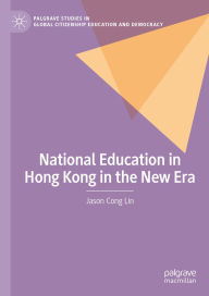 Title: National Education in Hong Kong in the New Era, Author: Jason Cong Lin