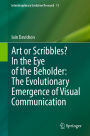 Art or Scribbles? In the Eye of the Beholder: The Evolutionary Emergence of Visual Communication