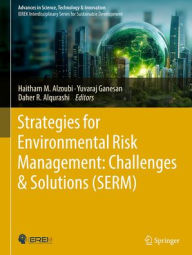 Title: Strategies for Environmental Risk Management: Challenges and Solutions (SERM), Author: Haitham M. Alzoubi