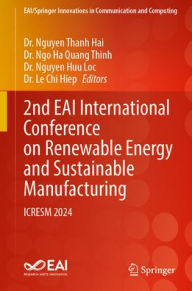 Title: 2nd EAI International Conference on Renewable Energy and Sustainable Manufacturing: ICRESM 2024, Author: Dr. Nguyen Thanh Hai