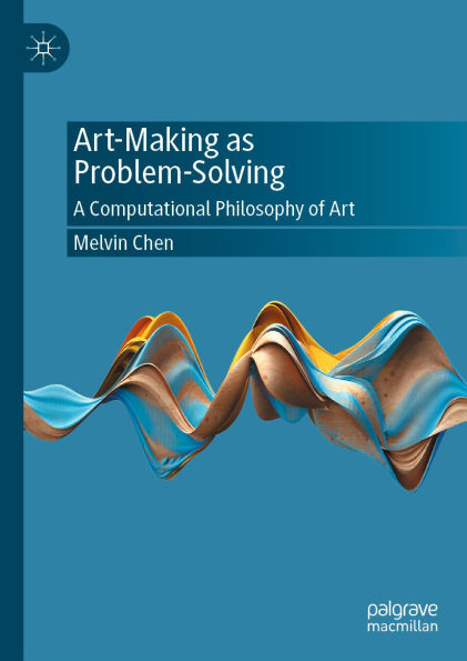 Art-Making as Problem-Solving: A Computational Philosophy of Art
