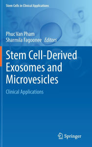 Title: Stem Cell-Derived Exosomes and Microvesicles: Clinical Applications, Author: Phuc Van Pham