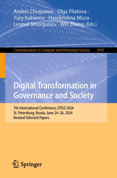 Digital Transformation in Governance and Society: 7th International Conference, DTGS 2024, St Petersburg, Russia, June 24-26, 2024, Revised Selected Papers