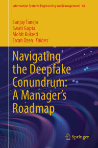 Title: Navigating the Deepfake Conundrum: A Manager's Roadmap, Author: Sanjay Taneja
