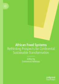 Title: African Food Systems: Rethinking Prospects for Continental Sustainable Transformation, Author: Emmanuel Ndhlovu