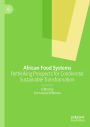 African Food Systems: Rethinking Prospects for Continental Sustainable Transformation