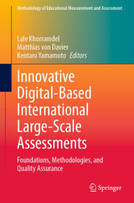 Title: Innovative Digital-Based International Large-Scale Assessments: Foundations, Methodologies, and Quality Assurance, Author: Lale Khorramdel