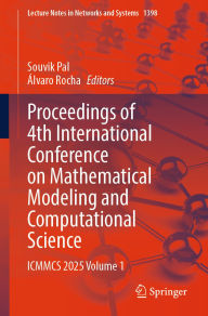 Title: Proceedings of 4th International Conference on Mathematical Modeling and Computational Science: ICMMCS 2025 Volume 1, Author: Souvik Pal
