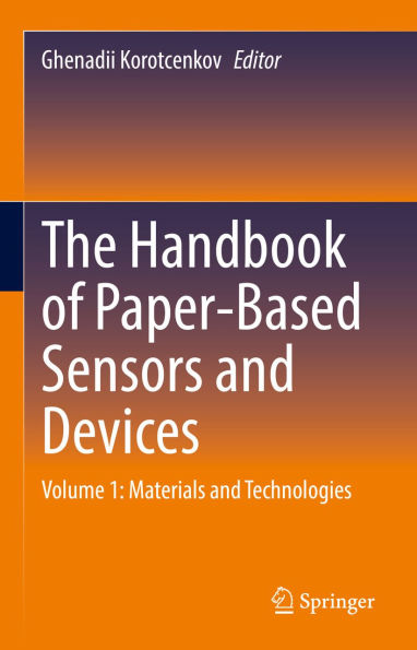 The Handbook of Paper-Based Sensors and Devices: Volume 1: Materials and Technologies