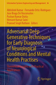 Title: Adversarial Deep Generative Techniques for Early Diagnosis of Neurological Conditions and Mental Health Practises: Theoretical Insights with Practical Applications, Author: Abhishek Kumar