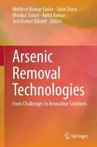 Title: Arsenic Removal Technologies: From Challenges to Innovative Solutions, Author: Akhilesh Kumar Yadav