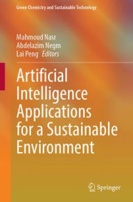 Title: Artificial Intelligence Applications for a Sustainable Environment, Author: Mahmoud Nasr