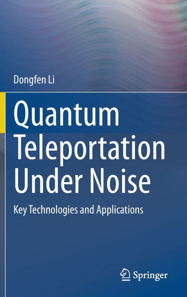 Quantum Teleportation Under Noise: Key Technologies and Applications