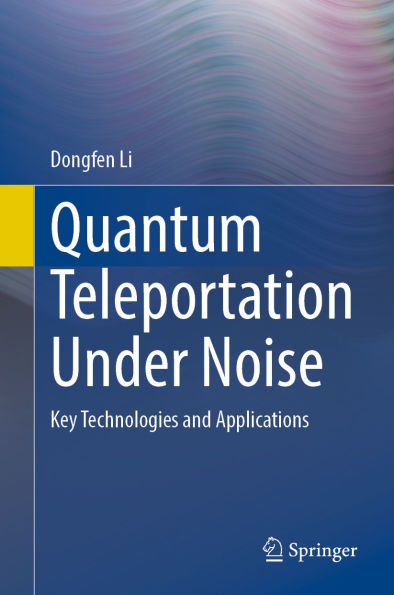 Quantum Teleportation Under Noise: Key Technologies and Applications