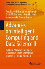 Title: Advances on Intelligent Computing and Data Science II: Proceedings of the 4th International Conference of Advanced Computing and Informatics (ICACIN 2024), Volume 1, Author: Faisal Saeed