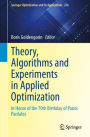 Theory, Algorithms and Experiments in Applied Optimization: In Honor of the 70th Birthday of Panos Pardalos