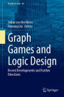 Graph Games and Logic Design: Recent Developments and Further Directions