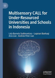 Title: Multisensory CALL for Under-Resourced Universities and Schools in Indonesia, Author: Lala Bumela Sudimantara