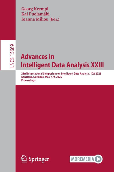Advances in Intelligent Data Analysis XXIII: 23rd International Symposium on Intelligent Data Analysis, IDA 2025, Konstanz, Germany, May 7-9, 2025, Proceedings