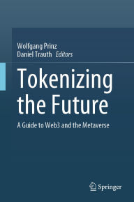 Title: Tokenizing the Future: A Guide to Web3 and the Metaverse, Author: Wolfgang Prinz