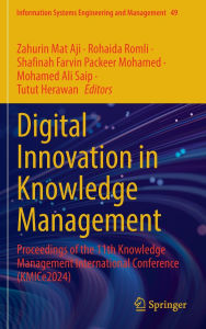 Title: Digital Innovation in Knowledge Management: Proceedings of the 11th Knowledge Management International Conference (KMICe 2024), Author: Zahurin Mat Aji