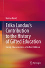 Erika Landau's Contribution to the History of Gifted Education: Family Characteristics of Gifted Children