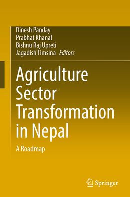 Agriculture Sector Transformation in Nepal: A Roadmap