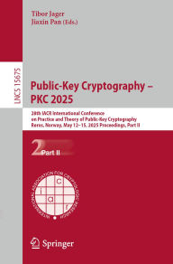 Title: Public-Key Cryptography - PKC 2025: 28th IACR International Conference on Practice and Theory of Public-Key Cryptography, Røros, Norway, May 12-15, 2025, Proceedings, Part II, Author: Tibor Jager