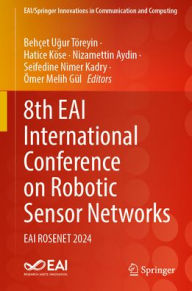 Title: 8th EAI International Conference on Robotic Sensor Networks: EAI ROSENET 2024, Author: Behçet Ugur Töreyin