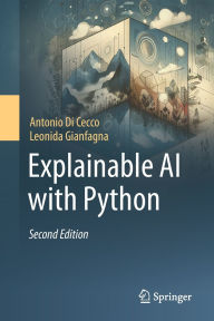 Title: Explainable AI with Python, Author: Antonio Di Cecco