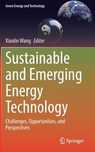 Title: Sustainable and Emerging Energy Technology: Challenges, Opportunities, and Perspectives, Author: Xiaolin Wang